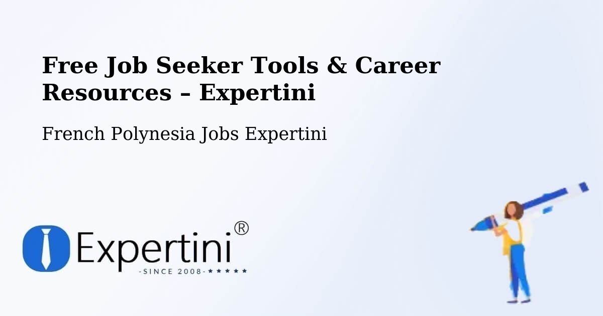 Free Job Seeker Tools & Career Resources – Faaini - Faaini, French Polynesia Jobs Expertini