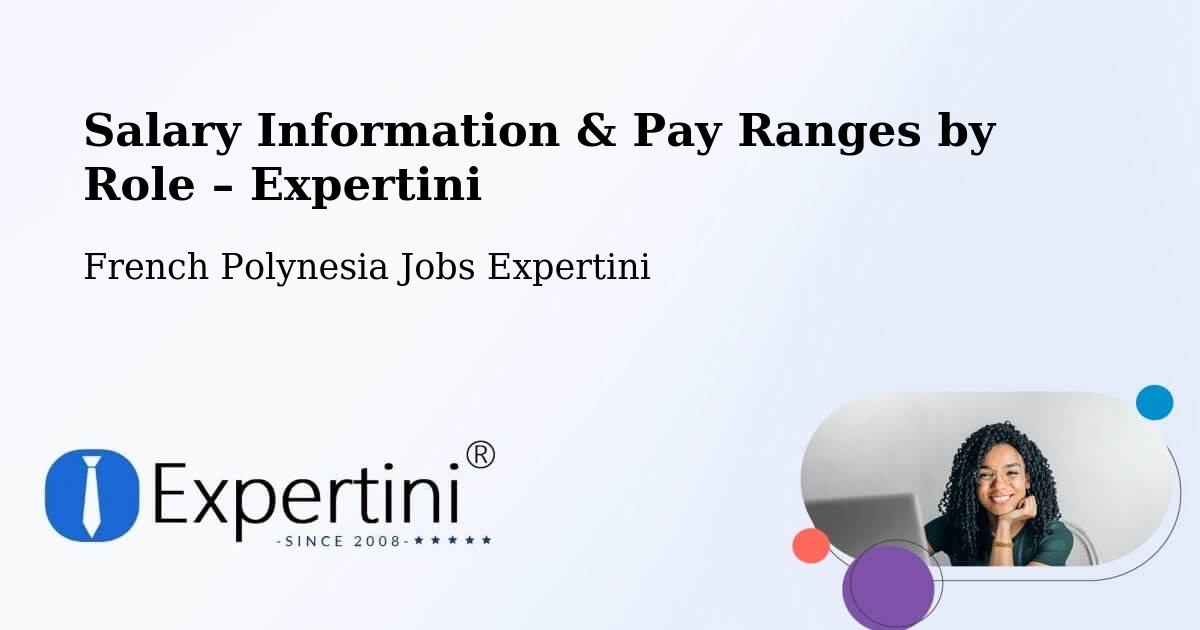 Salary Information & Pay Ranges – Faaini - Faaini, French Polynesia Jobs Expertini